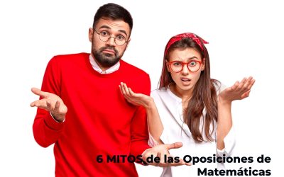Los 6 Mitos de las Oposiciones de Matemáticas